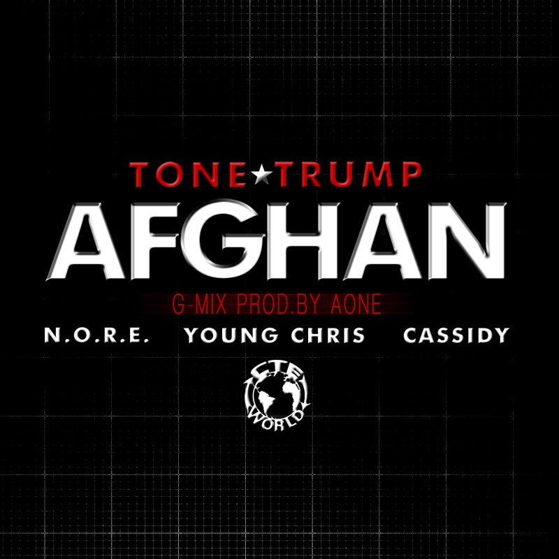 cte-world-presents-tone-trump-afghan-g-mix-ft-n-o-r-e-young-chris-cassidy-HHS1987-2012 CTE World Presents @ToneTrump - Afghan (G-Mix) Ft. @Noreaga @YoungChris & @CASSIDY_LARSINY  