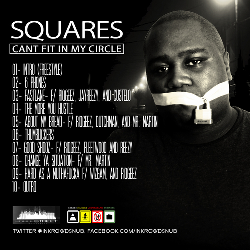 snub-squares-cant-fit-in-my-circle-mixtape-HHS1987-2012-TRACKLIST SNUB (@InKrowdSnub) - Squares Can't Fit In My Circle (Mixtape)  