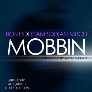 bones-x-mitch-mobbin-prod-by-Jones-Shorty Bones x Mitch (@BonesHR @CB_Mitch) - Mobbin (Prod by Jones Shorty)  