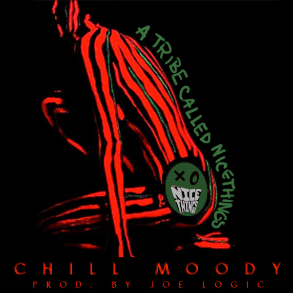 chill-moody-atribecallednicethings-prod-by-joe-logic-HHS1987-2012 Chill Moody (@ChillMoody) - ATribeCalledNicethings (Prod by @JoeLogic215)  