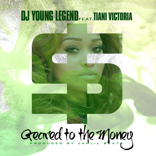 dj-young-legend-x-tiana-victoria-geared-to-the-money-prod-by-jahlil-beats-HHS1987-2012 Tiani Victoria (@TianiVictoria) Ft Dj Young Legend (@DjYoungLegend) - Geared To The Money Video Drops at 7pm (Prod by @JahlilBeats)  