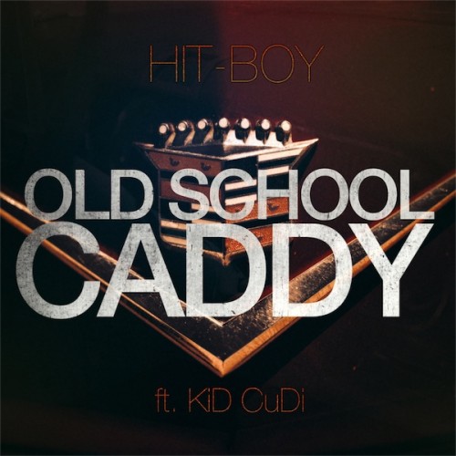 hit-boy-x-kid-cudi-old-school-caddy-HHS1987-2012 Hit-Boy x KiD CuDi - Old School Caddy  