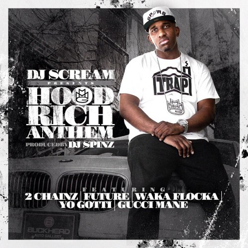 hood-rich-anthem-cover @DJScream - Hood Rich Anthem Ft. @2Chainz, @1Future, @WakaFlockaFlame, @YoGottiKOM & @Gucci1017  