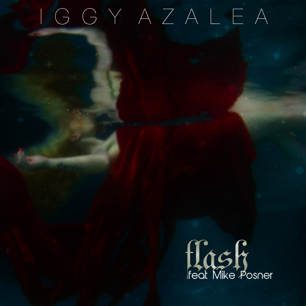 iggyAflashcover Iggy Azalea (@IggyAzalea) - Flash Ft. Mike Posner  (@MikePosner) (Prod. by @MikePosner)  