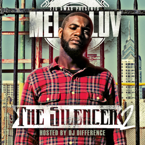 mel-love-the-silencer-2-mixtape-hosted-by-dj-difference-front-cover-2012-HHS1987 Mel Love (@Mel_Love215) - The Silencer 2 (Mixtape) (Hosted by (@DjDifference215)  