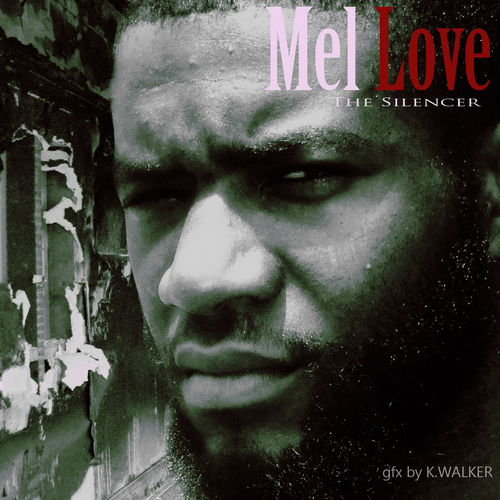 mel-love-the-silencer-mixtape-front-cover-HHS1987-2012 Mel Love (@MEL_LOVE215) - The Silencer (Mixtape)  
