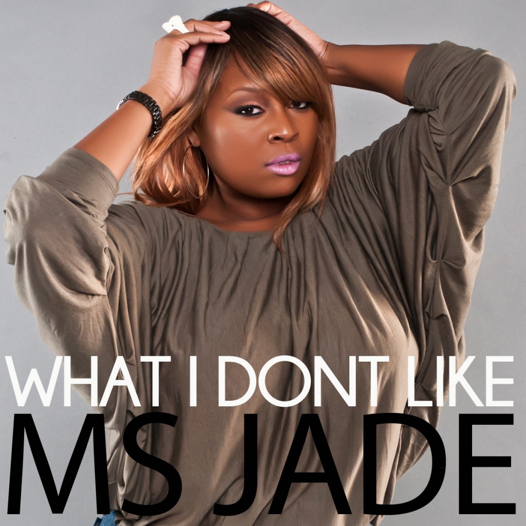 ms-jade-what-i-dont-like-HHS1987-2012-1024x1024 Ms. Jade (@THEREALMSJADE) - What I Dont Like Freestyle  