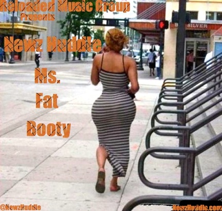 newz-huddle-ms-fat-booty-freestyle-HHS1987-2012 Newz Huddle (@NEWZHUDDLE) - Ms. Fat Booty Freestyle  
