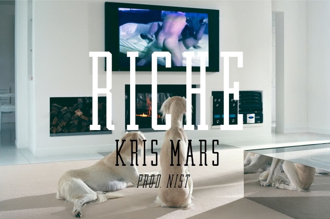 KrisMars-riche Kris Mars (@KrisMars) - Riche (Prod. by Nist)  