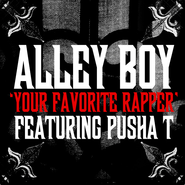 alley-boy-your-favorite-rapper-ft-pusha-t-HHS1987-2012 Alley Boy - Your Favorite Rapper Ft. Pusha T  