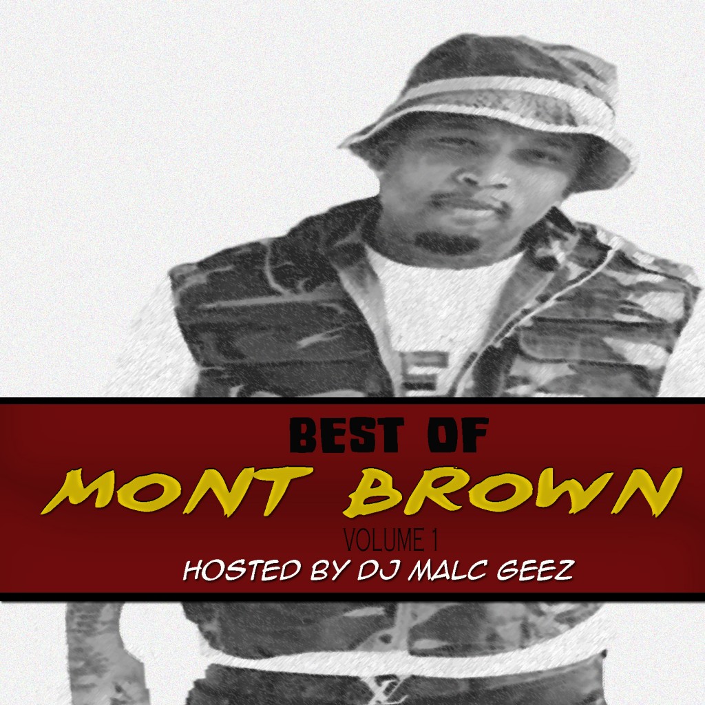 best-of-mont-brown-volume-1-mixtape-hosted-by-dj-malc-geez-HHS1987-2012-1024x1024 Best of @MontBrown Volume 1 (Mixtape) (Hosted by @DJMalcGeez)  