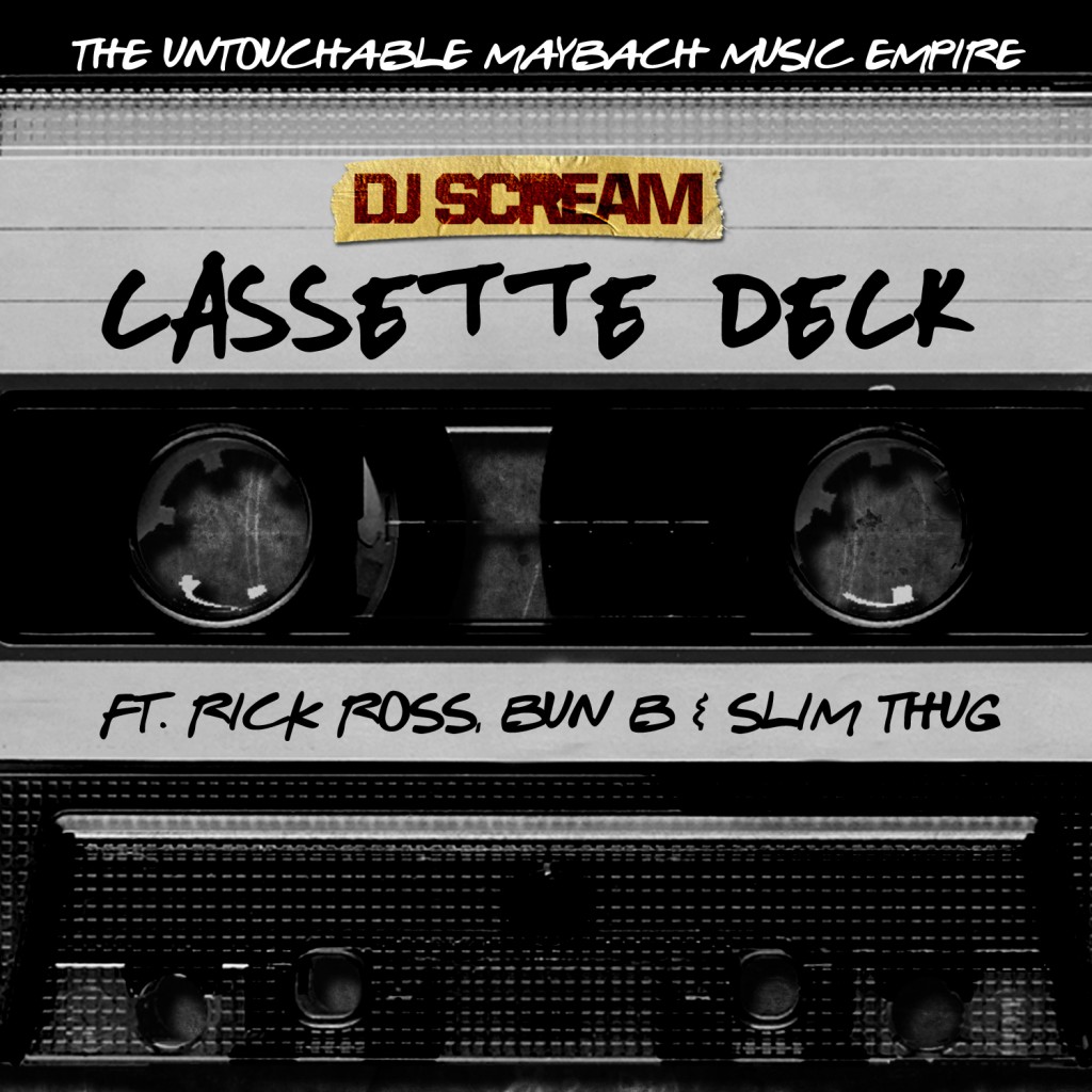 dj-scream-cassette-deck-ft-rick-ross-bun-b-slim-thug-HHS1987-2012-1024x1024 DJ Scream – Cassette Deck Ft. Rick Ross, Bun B & Slim Thug  