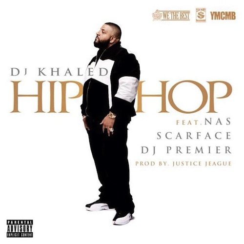 djkhaledhiphop DJ Khaled Ft. Scarface, Nas & DJ Premier – Hip Hop (Prod. By J.U.S.T.I.C.E. League) (Untagged)  