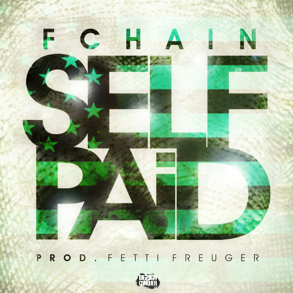 fchain-self-paid-prod-by-fetti-kreuger-HHS1987-2012-1024x1024 FChain (@FChain) - Self Paid (Prod by @FettiKreuger)  