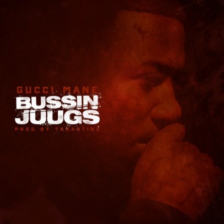 gucci-mane-bussin-juugs-HHS1987-2012 Gucci Mane (@Gucci1017) – Bussin Juugs  