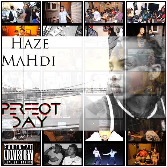 haze-mahdi-perfect-day-prod-by-k-katz-HHS1987-2012 Haze Mahdi (@Hazey_AGC) - Perfect Day (Prod by K. Katz)  