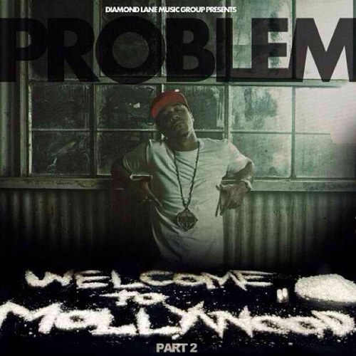 problem-mollywood Problem (@Problem) - Welcome to Mollywood Pt. 2 (Mixtape)  