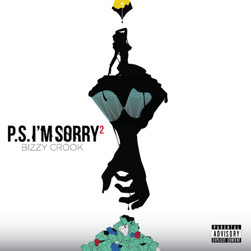 Bizzy_Crook_Ps_Im_Sorry_2-front-large Bizzy Crook(@BizzyCrook) - P.S. I'm Sorry (Mixtape) 