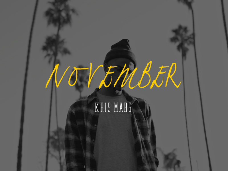 NOVEMBER_COVER_kris-mars Kris Mars (@KrisMars) - November (WestCoastComeUp) via @ElevatorMann  