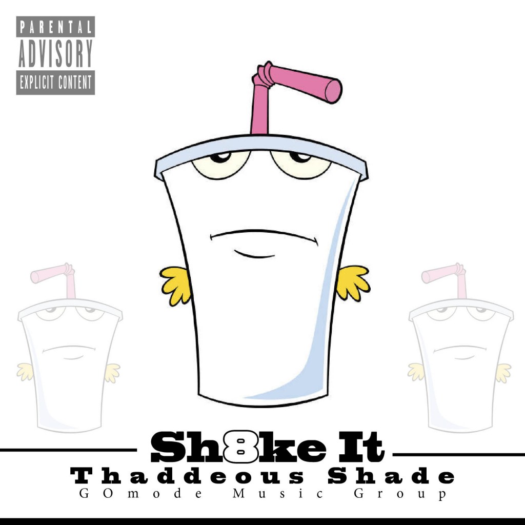 Sh8ke-Ir-Thaddeous-Shade-1024x1024 Thaddeous Shade (@Thaddshade) - Sh8ke It (Prod. by Thad Shade) 