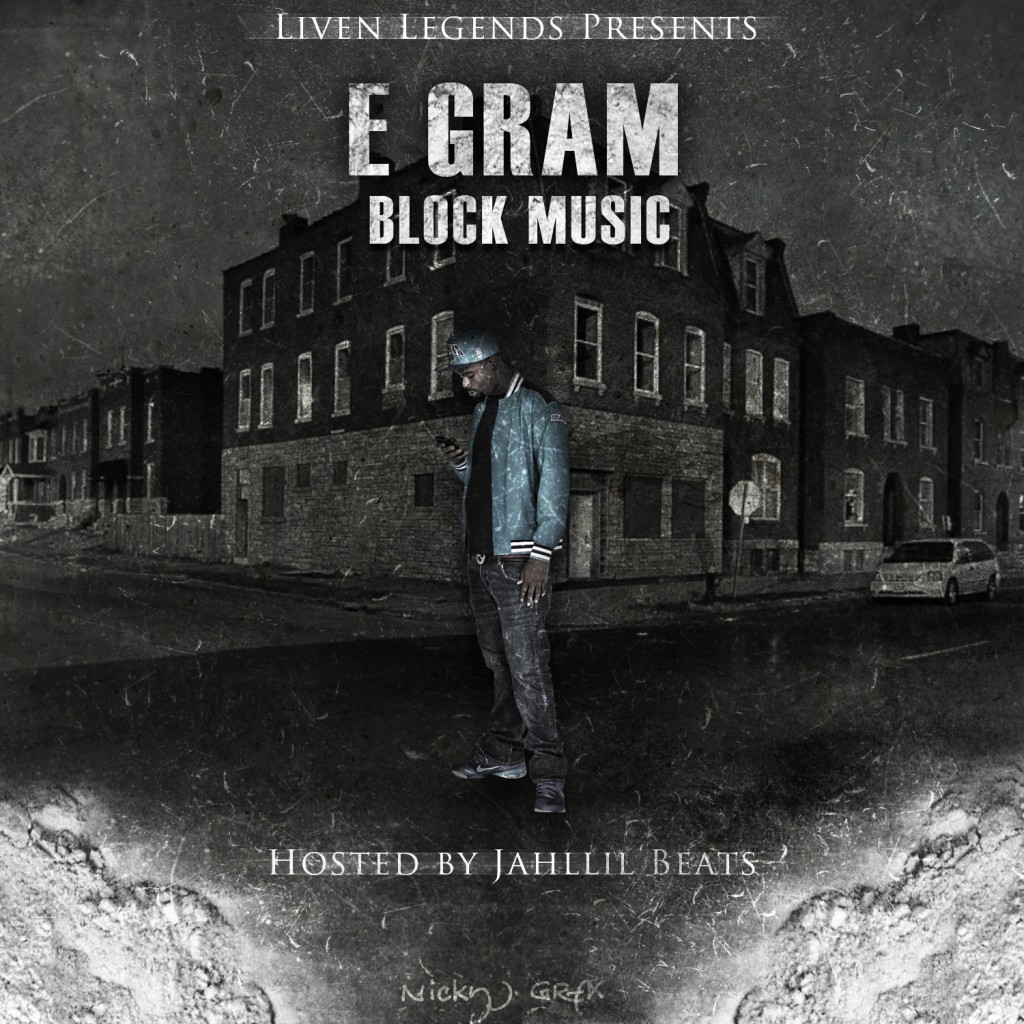 e-gram-block-music-mixtape-hosted-by-jahlil-beats-HHS1987-2012-1024x1024 E Gram (@therealegram) - Block Music (Mixtape) (Hosted by @JahlilBeats)  