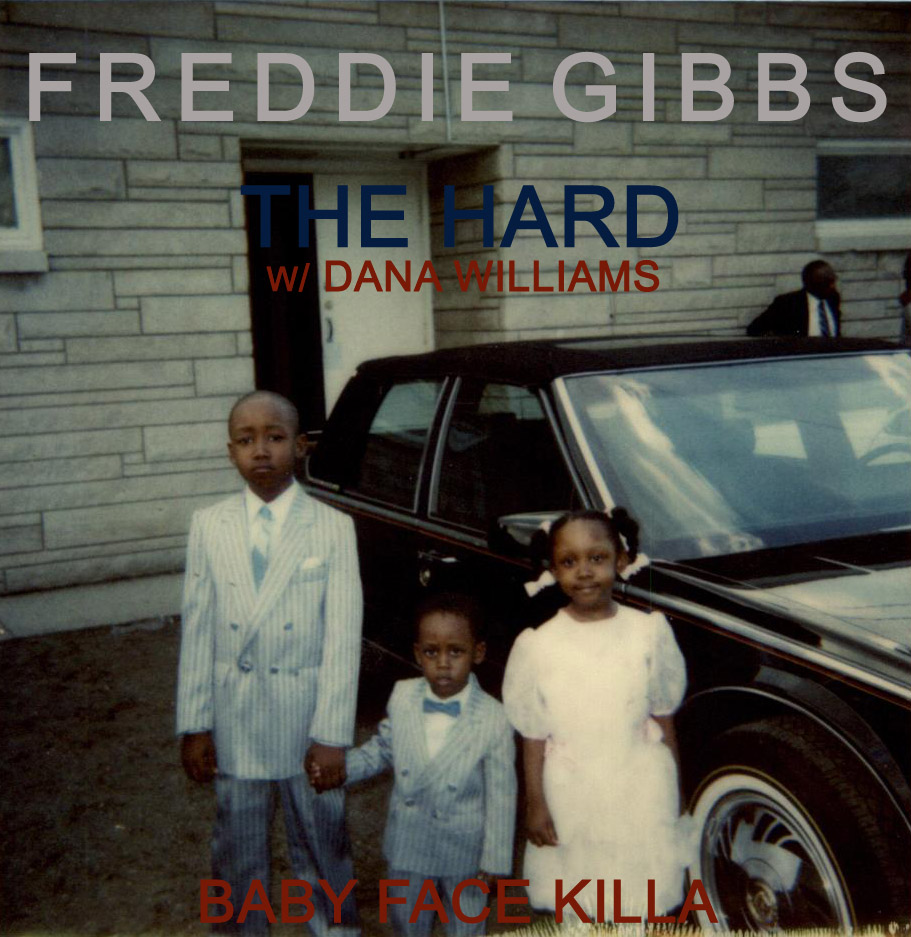 gibbs Freddie Gibbs (@FreddieGibbs) Ft. Dana Williams - The Hard ( Prod by Feb 9)  