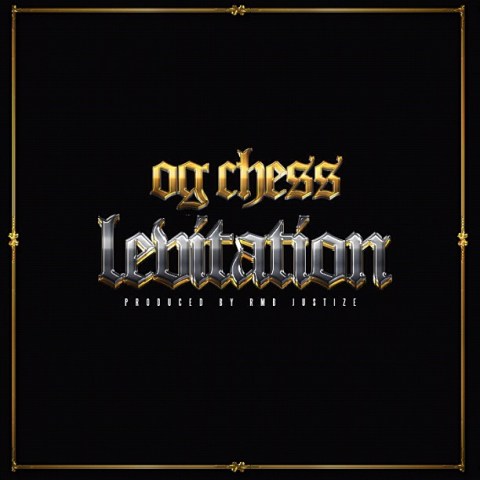 og-chess-levitation-HHS1987-2012 OG Chess (@THEREALOGCHESS) - Levitation (Prod by @RMBjustize)  