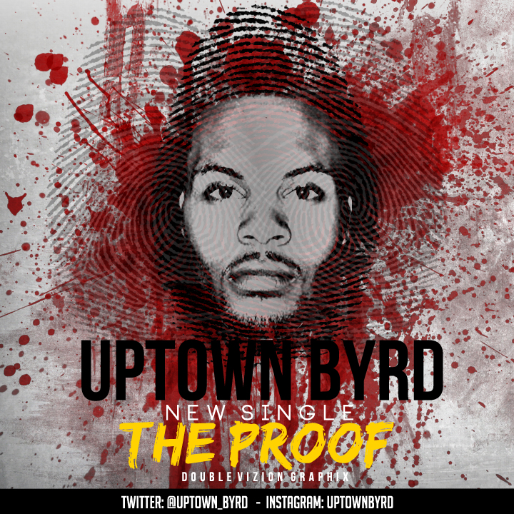 uptown-byrd-proof-official-video-HHS1987-2012 Uptown Byrd (@Uptown_Byrd) - Proof (Official Video)  