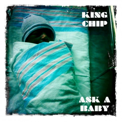 500_1350360751_askababy King Chip (@Chip216) - Ask a Baby (Prod. by @Cardogotwings) 