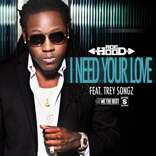 Ace-Hood-I-Need-Your-Love-Download-Trey-Songz Ace Hood (@AceHood) – I Need Your Love Ft. Trey Songz (@TreySongz) 