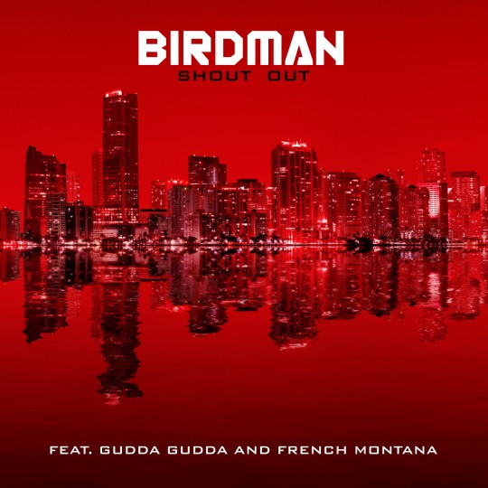 birdman-shout-out-ft-french-montana-x-gudda-gudda-prod-by-young-chop-HHS1987-2012 Birdman - Shout Out Ft. French Montana x Gudda Gudda (Prod by Young Chop)  