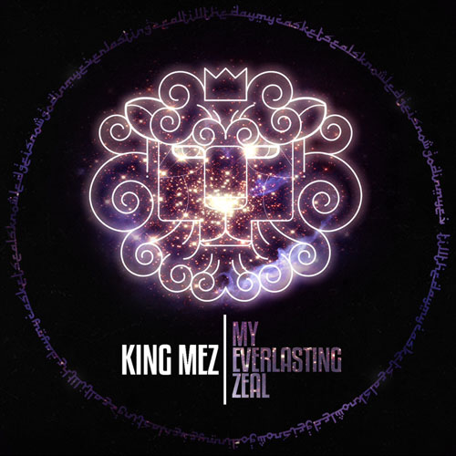 front King Mez (@KingMez) - My Everlasting Zeal (Album)  