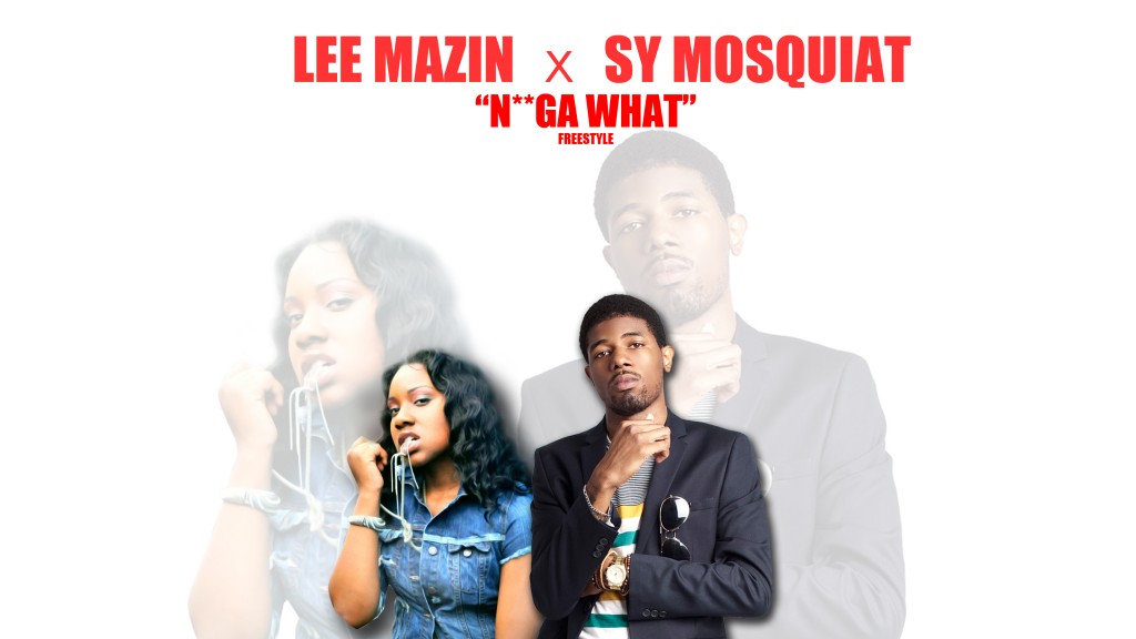 lee-mazin-x-sy-mosquiat-nigga-what-freestyle-HHS1987-2012-1024x576 @LeeMazin and @SyMosquiat - Nigga What Freestyle  