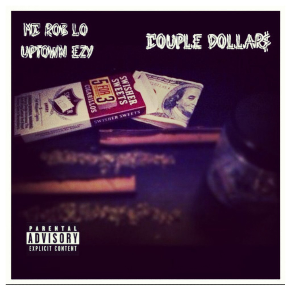 rob-lo-couple-dollars-ft-uptown-ezy-HHS1987-2012-1024x1024 Rob Lo (@MC_RobLo) - Couple Dollars Ft. Uptown Ezy (@Uptown_Ezy)  