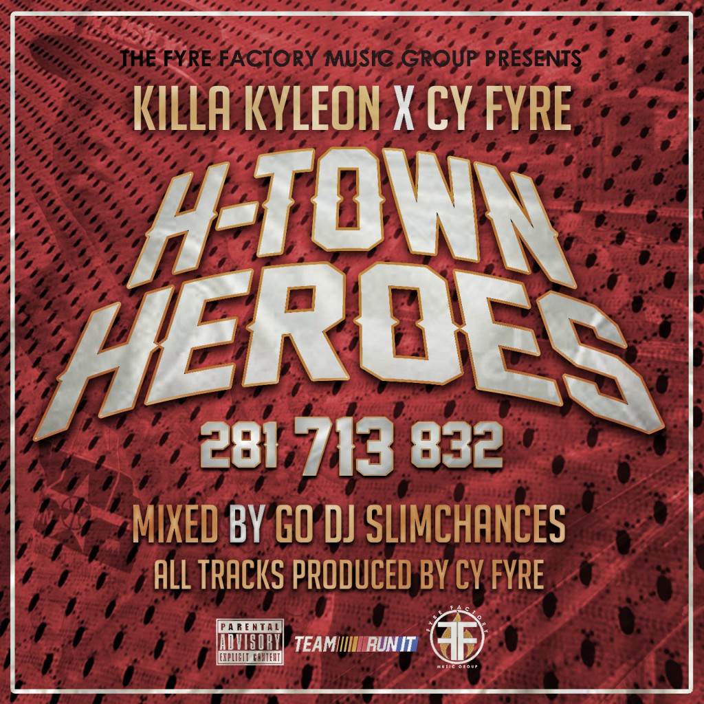 HTOWN-HEROES-DGB-1024x1024 Killa Kyleon (@KILLAKYLEON) x Cy Fyre (@CyFyre) – H-Town Heroes (Mixtape) (Hosted by @djslimchances)  