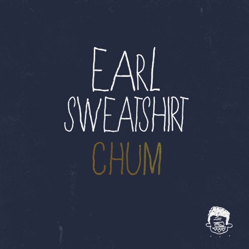 earl-chum Earl Sweatshirt (@earlxsweat) - Chum 