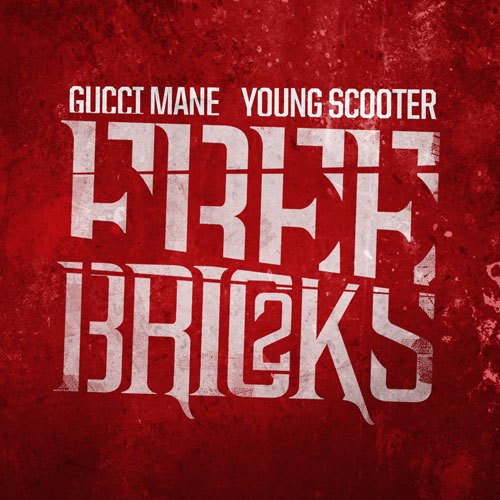 gucci-mane-x-young-scooter-cant-handle-me-ft-young-dolph-free-bricks-cover-HHS1987-2012 Gucci Mane x Young Scooter - Can't Handle Me Ft. Young Dolph  