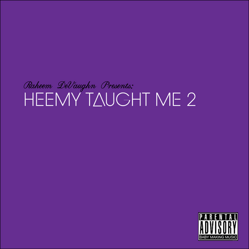 raheem-devaughn-heemy-taught-me-2-mixtape-HHS1987-2012 Raheem Devaughn (@Raheem_DeVaughn) - Heemy Taught Me 2 (Mixtape)  