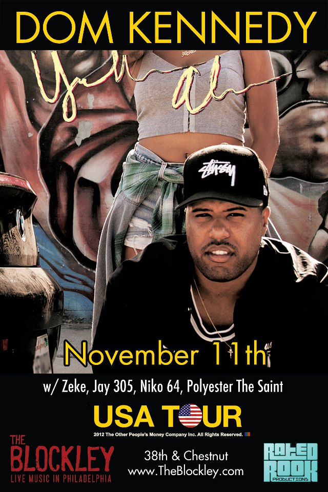 win-2-tickets-to-see-dom-kennedy-this-sunday-in-philly-at-the-blockley-via-hhs1987-2012 WIN 2 Tickets To See Dom Kennedy This Sunday In Philly At The Blockley via HHS1987  