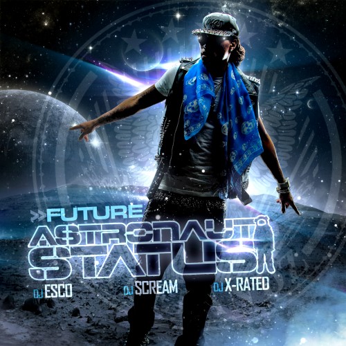 Future-Astronaut-Status-500x500 Future – Astronaut Status (Mixtape Cover)  