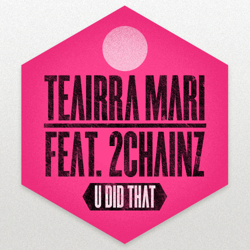 U-Did-That-Rmx Teairra Mari – U Did Dat (Remix) Ft. 2 Chainz 